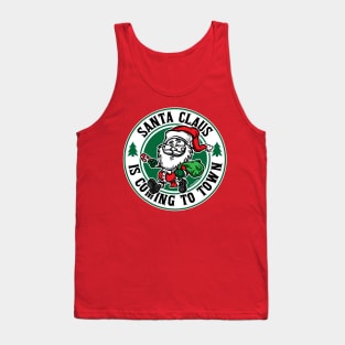 Santa Clause is Coming to town Tank Top